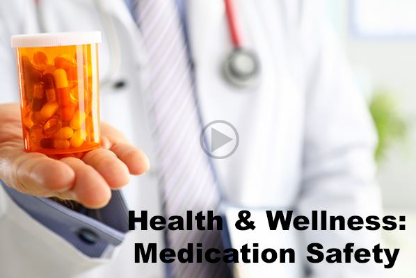 Health and Wellness video on Medication Safety video play link