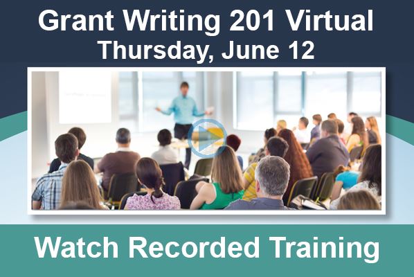 Grant Writing 201 Virtual June 12 - Click to watch training